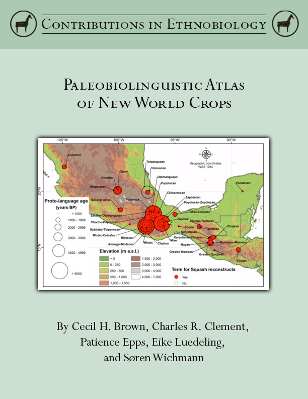 Paleobiolinguistic Atlas of New World Crops by Cecil H. Brown, Charles R. Clement, Patience Epps,  Eike Luedeling, and Søren Wichmann