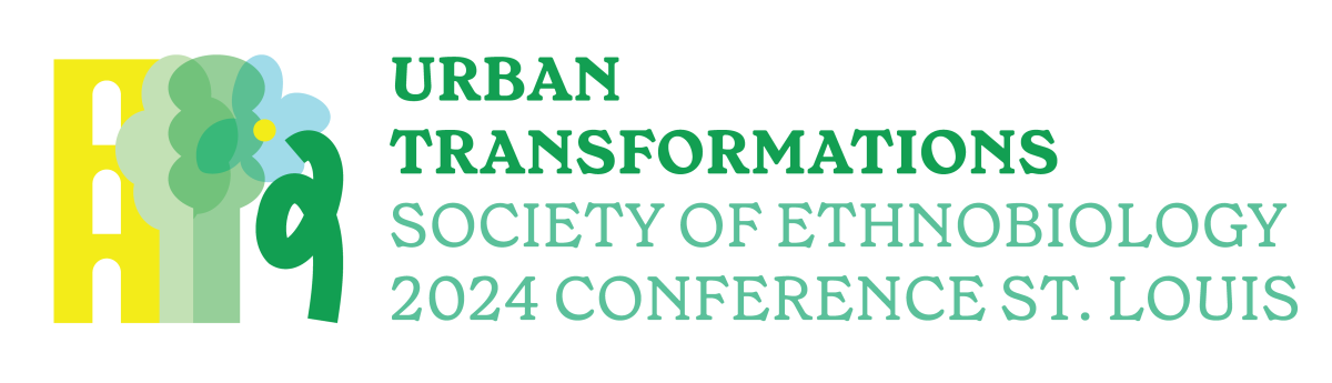 2024 Society of Ethnobiology Annual Conference: Urban Transformations