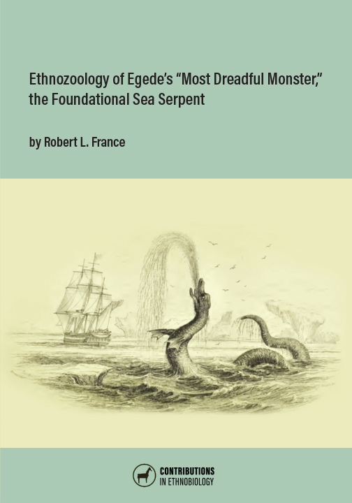 Ethnozoology of Egede’s “Most Dreadful Monster,” the Foundational Sea Serpent by Robert L. France